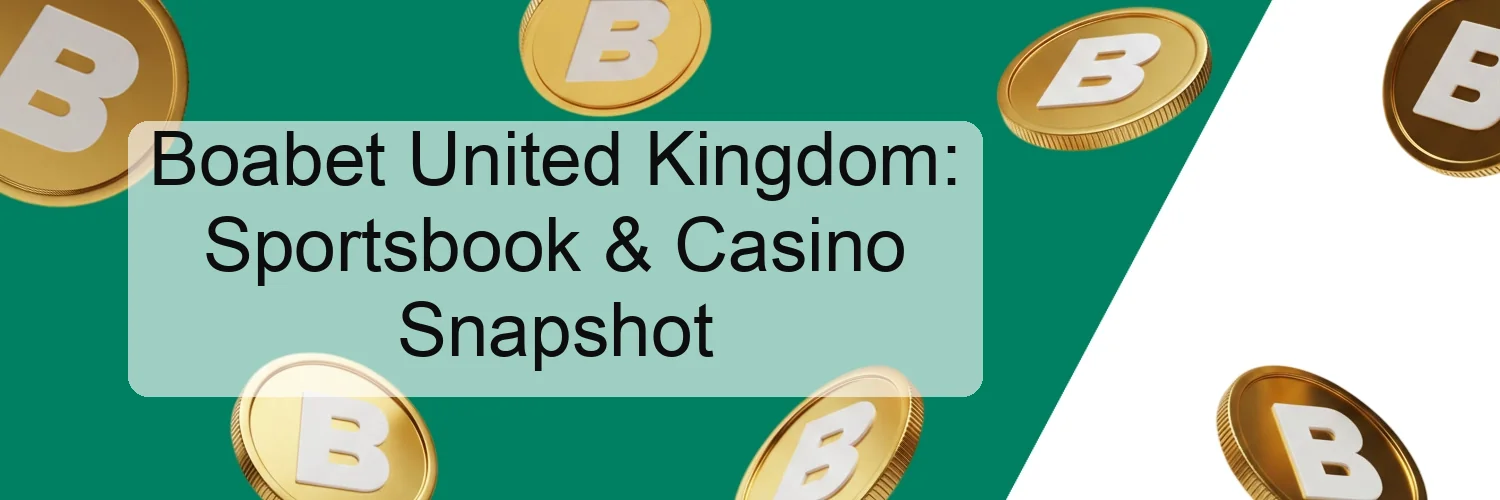 Boabet United Kingdom: Sportsbook & Casino Snapshot Boabet United Kingdom: Sportsbook & Casino Snapshot